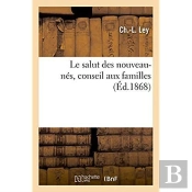 Le Salut Des Nouveau-Nes, Conseil Aux Familles