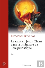 Le Salut En Jesus Christ Dans La Litterature A L'Ere Patristique