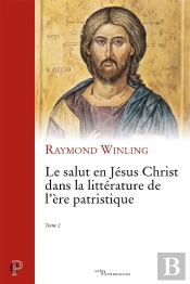 Le Salut En Jésus Christ Dans La Littérature De L'Ère Patristique - Tome 2