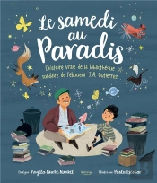 Le Samedi Au Paradis - L'Histoire Vraie De La Bibliotheque De Jose Alberto Gutierrez