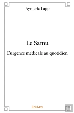 Bertrand.pt - Le Samu : L'Urgence Médicale Au Quotidien