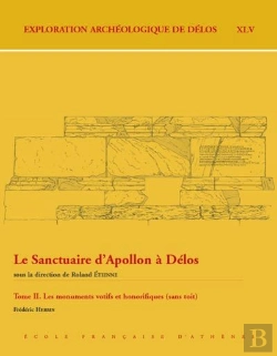 Bertrand.pt - Le Sanctuaire D'Apollon À Délos Tome 2 ; Les Monuments Votifs Et Honorifiques (Sans Toit)