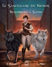 Le Sanctuaire De Nienor Tome 1 ; Braconnage À Saline