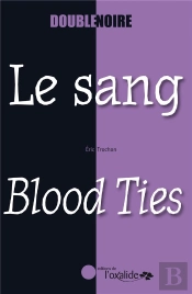 Le Sang / Blood Ties