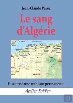Bertrand.pt - Le Sang D'Algérie : Histoire D'Une Trahison Permanente