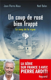 Le Sang De La Vigne Tome 23 ; Un Coup De Rosé Bien Frappé