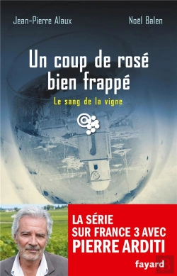 Bertrand.pt - Le Sang De La Vigne Tome 23 ; Un Coup De Rosé Bien Frappé