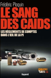 Le Sang Des Caïds ; Les Règlements De Comptes Dans L'Oeil De La Pj