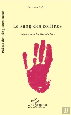 Bertrand.pt - Le Sang Des Collines ; Poèmes Pour Les Grands Lacs