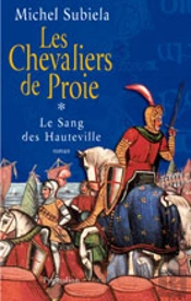 Le Sang Des Hauteville T.1 Les Chevaliers De Proie