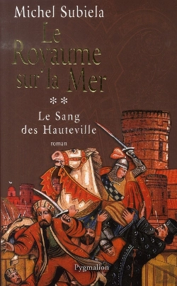 Bertrand.pt - Le Sang Des Hauteville Tome 2 ; Le Royaume Sur La Mer