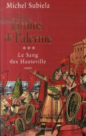 Le Sang Des Hauteville Tome 3 ; Les Jardins De Palerme