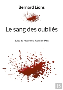 Bertrand.pt - Le Sang Des Oubliés : Suite De Meurtre À Juan-Les-Pïns