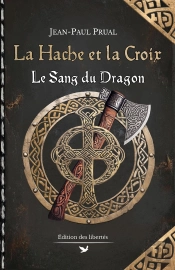 Le Sang Du Dragon Tome 1 : La Hache Et La Croix