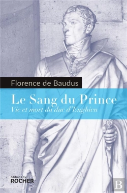 Bertrand.pt - Le Sang Du Prince ; Vie Et Mort Du Duc D'Enghien