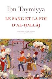 Le Sang Et La Foi D'Al-Hallaj