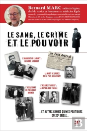 Le Sang, Le Crime Et Le Pouvoir : Les Crimes Politiques En France Au Début Du 20ème Siècle Examinés Au Scalpel