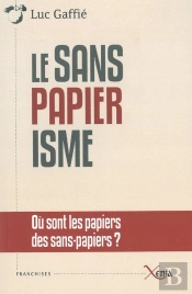 Le Sanspapierisme : Ou Sont Les Papiers Des Sans-Papiers ?