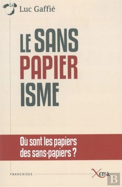 Bertrand.pt - Le Sanspapierisme : Ou Sont Les Papiers Des Sans-Papiers ?