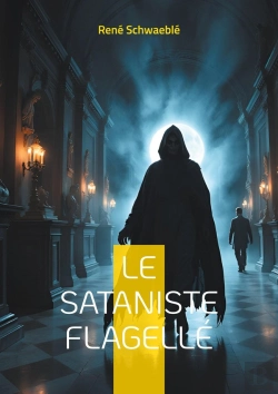 Bertrand.pt - Le Sataniste Flagellé : Les Rituels Sataniques Et La Psychologie Occulte À La Belle Époque
