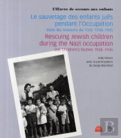 Le Sauvetage Des Enfants Juifs Pendant L'Occupation Dans Les Maisons De L'Ose 1938-1945