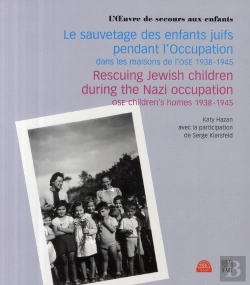 Bertrand.pt - Le Sauvetage Des Enfants Juifs Pendant L'Occupation Dans Les Maisons De L'Ose 1938-1945