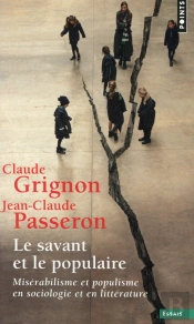 Le Savant Et Le Populaire ; Misérabilisme Et Populisme En Sociologie Et En Littérature