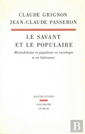 Le Savant Et Le Populaire ; Misérabilisme Et Populisme En Sociologie Et En Littérature