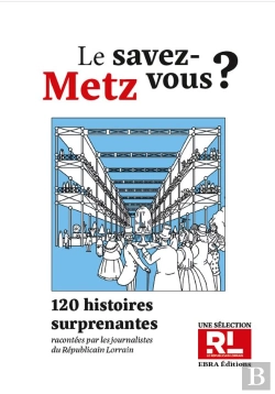 Bertrand.pt - Le Savez-Vous Metz ? - Metz En 120 Histoires Surprenantes