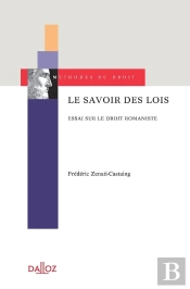 Le Savoir Des Lois : Essai Sur Le Droit Romaniste