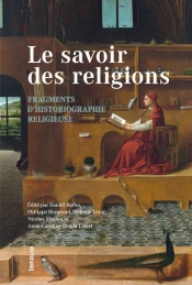 Le Savoir Des Religions ; Fragments D'Historiographie Religieuse