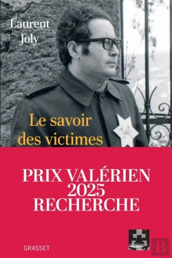 Bertrand.pt - Le Savoir Des Victimes : Comment On A Écrit L'Histoire De Vichy Et Du Génocide Des Juifs De 1945 À Nos Jours