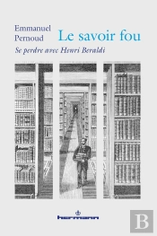 Le Savoir Fou - Se Perdre Avec Henri Beraldi