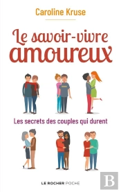 Le Savoir-Vivre Amoureux ; Les Secrets Des Couples Qui Durent