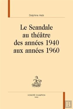 Bertrand.pt - Le Scandale Au Théâtre Des Années 1940 Aux Annees 1960