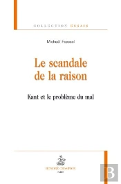 Le Scandale De La Raison ; Kant Et Le Problème Du Mal