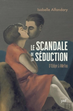 Bertrand.pt - Le Scandale De La Séduction : D'Oedipe À #Metoo