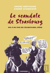 Le Scandale De Strasbourg ; Mis À Nous Par Ses Célibataires, Même