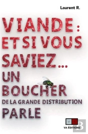 Le Scandale Sanitaire Des Boucheries De La Grande Distribution - Un Boucher Vous Devoile Toutes Les