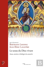 Le Sceau Du Dieu Vivant : Sceau, Onction Et Théologie Du Caractère