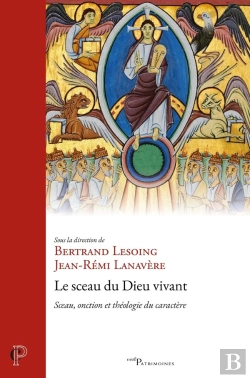 Bertrand.pt - Le Sceau Du Dieu Vivant : Sceau, Onction Et Théologie Du Caractère