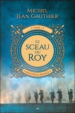 Bertrand.pt - Le Sceau Du Roy - Nouvelle France