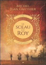 Le Sceau Du Roy T.2 ; La Relance