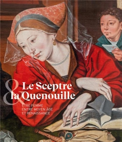 Bertrand.pt - Le Sceptre Et La Quenouille : Être Femme Entre Moyen Age Et Renaissance