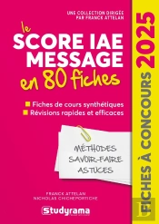 Le Score Iae Message En 80 Fiches : Fiches De Cours Synthétiques, Révisions Rapides Et Efficaces