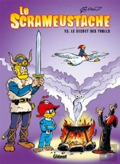 Le Scrameustache Tome 13 : Le Secret Des Trolls