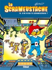 Le Scrameustache Tome 18 : D'Où Viens-Tu Scrameustache ?