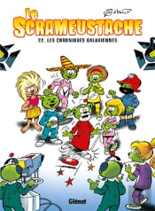 Le Scrameustache Tome 22 : Chroniques Galaxiennes