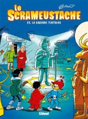 Le Scrameustache Tome 23 : La Caverne Tibétaine