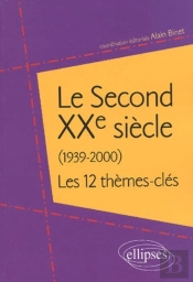 Le Second Xxe Siècle (1939-2000) - 12 Thèmes-Clés